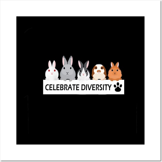 BUNNY CELEBRATE DIVERSITY SHIRT BEST GIFTS Wall Art by CathyStore